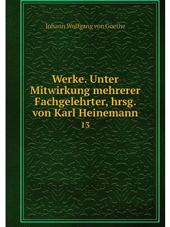 Werke. Unter Mitwirkung mehrerer Fach