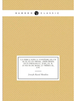 La pièce sans A comédie en un acte et en prose, pré