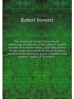 The American farmer's horse book em