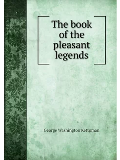 The book of the pleasant legends