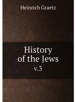 History of the Jews. v.3