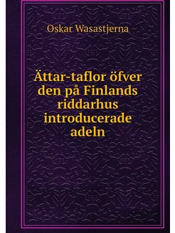 Ättar-taflor öfver den på Finlands ri