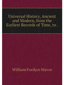 Universal History, Ancient and Modern