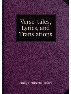 Verse-tales, Lyrics, and Translations