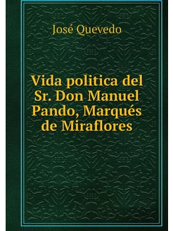 Vida politica del Sr. Don Manuel Pand