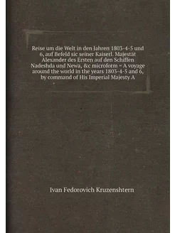 Reise um die Welt in den Jahren 1803-4-5 und 6, auf