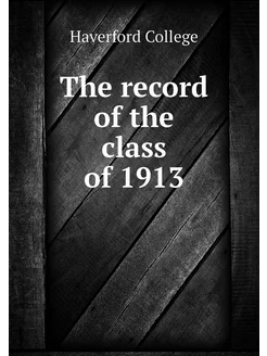 The record of the class of 1913