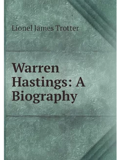 Warren Hastings A Biography