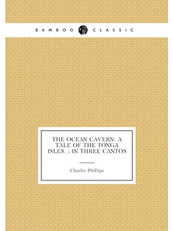 The ocean cavern a tale of the Tonga Isles. in th