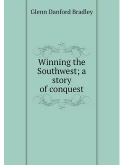 Winning the Southwest a story of con