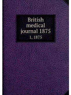 British medical journal 1875. 1, 1875