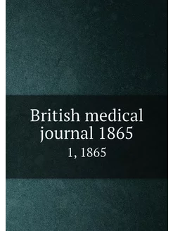 British medical journal 1865. 1, 1865