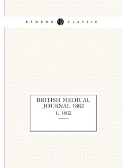 British medical journal 1862. 1, 1862