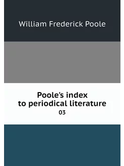 Poole's index to periodical literatur