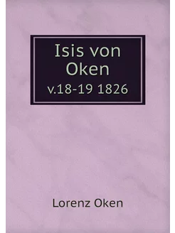 Isis von Oken. v.18-19 1826