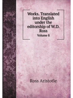 Works. Translated into English under the editorship