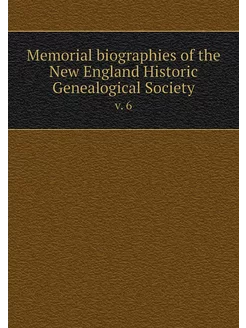 Memorial biographies of the New Engla