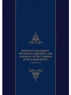 American state papers documents, le