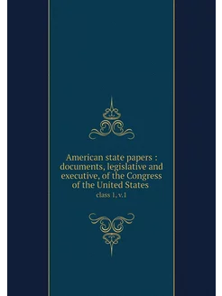 American state papers documents, le