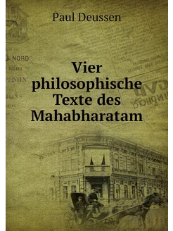 Vier philosophische Texte des Mahabha