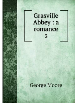 Grasville Abbey a romance. 3