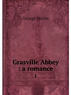 Grasville Abbey a romance. 1