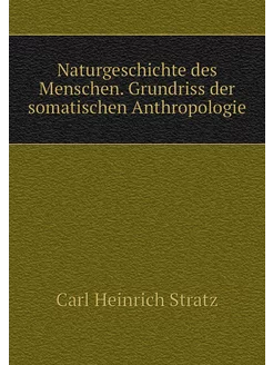 Naturgeschichte des Menschen. Grundri