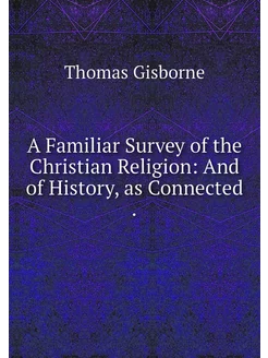 A Familiar Survey of the Christian Re