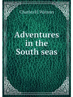 Adventures in the South seas