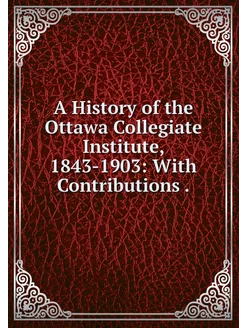 A History of the Ottawa Collegiate In