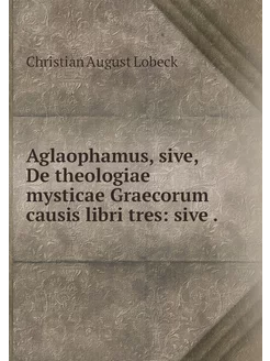 Aglaophamus, sive, De theologiae myst