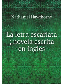 La letra escarlata novela escrita e