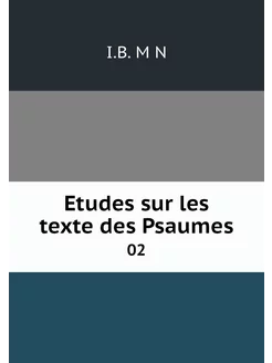 Etudes sur les texte des Psaumes. 02