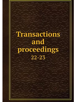 Transactions and proceedings. 22-23