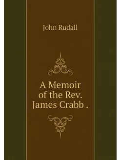 A Memoir of the Rev. James Crabb