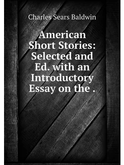 American Short Stories Selected and