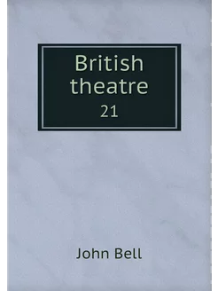 British theatre. 21