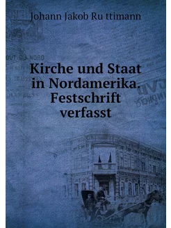 Kirche und Staat in Nordamerika. Fest