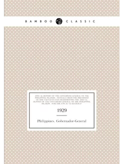 Annual report of the Governor General of the Philipp