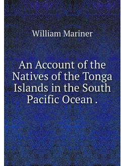 An Account of the Natives of the Tong