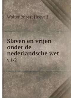 Slaven en vrijen onder de nederlandsc