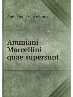 Ammiani Marcellini quae supersunt