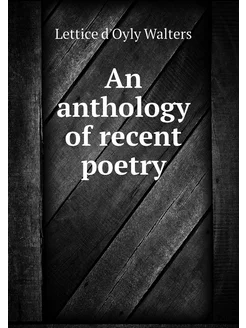 An anthology of recent poetry