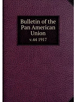 Bulletin of the Pan American Union. v