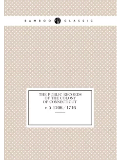 The public records of the Colony of C