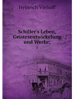 Schiller's Leben, Geistesentwickelung