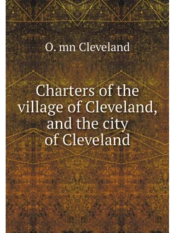 Charters of the village of Cleveland