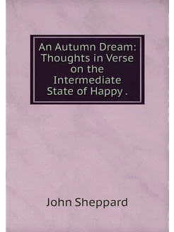 An Autumn Dream Thoughts in Verse on