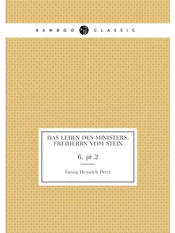 Das Leben des Ministers, Freiherrn vo