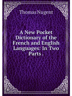 A New Pocket Dictionary of the French